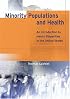 Minority Populations and Health: An Introduction to Health Disparities in the U.S.