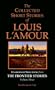 The Collected Short Stories of Louis L'Amour: Unabridged Selections from The Frontier Stories: Volume III