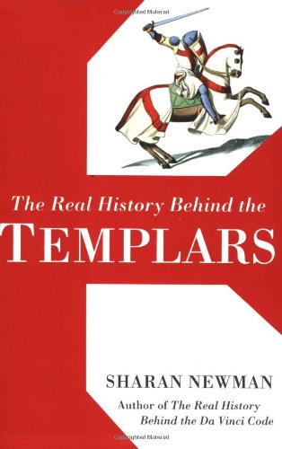 The Real History Behind the Templars, by Sharan Newman