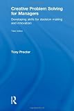 Creative Problem Solving for Managers: Developing skills for decision making and innovation