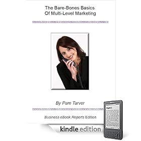 The Bare-Bones Basics Of Multi-Level Marketing -- Special Report (Business eBook Reports)