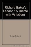 Richard Baker's London : a theme with variations