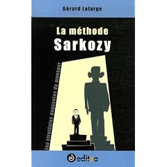 La m�thode Sarkozy : Les strat�gies gagnantes du manager
