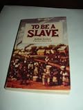 To Be a Slave