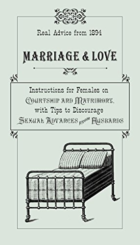 marriage  love instructions for females on courtship and matrimony with tips to discourage sexual advances