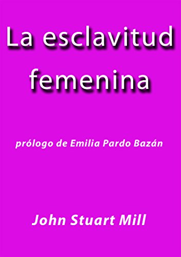 La esclavitud femenina (Spanish Edition)