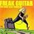 Freak Guitar: The Road Less Traveled