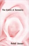 The Riddle of Humanity : The Spiritual Background of Human History