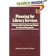 Planning for Library Services: A Guide to Utilizing Planning... by Charles R. McClure