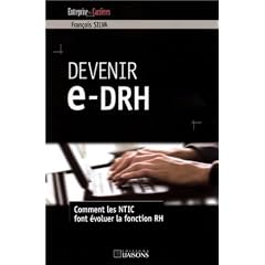 Devenir e-DRH : Comment les NTIC font �voluer la fonction RH