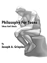Philosophy for Teens: Ideas and Ideals