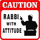 CAUTION: RABBI WITH ATTITUDE new joke sign
