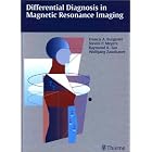 Click here to buy Differential Diagnosis in Magnetic Resonance Imaging by Francis Burgener, Steven Meyers, and Raymond Tan.