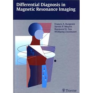 Click here to buy Differential Diagnosis in Magnetic Resonance Imaging by Francis Burgener, Steven Meyers, and Raymond Tan.