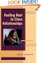 Feeling Hurt in Close Relationships (Advances in Personal Relationships)