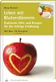 Produkt-Bild: Leben mit Blutverd&uuml;nnern: Gesunde Ern&auml;hrung mit wenig Vitamin K und &uuml;ber 180 Rezepten