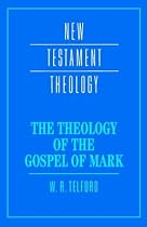 The Theology of the Gospel of Mark (New Testament Theology)