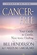 Cancer-Free: Your Guide to Gentle, Non-toxic Healing