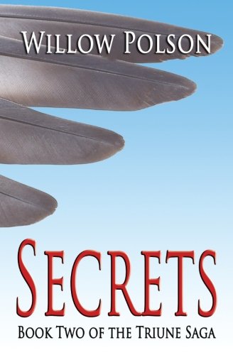 Secrets: Book Two of the Triune Saga (Volume 2), by Willow Polson