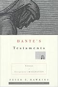 Dante's Testaments: Essays in Scriptural Imagination (Figurae: Reading Medieval Culture)