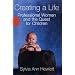 Creating a Life: Professional Women and the Quest For Children