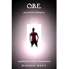O.B.E. Out-of-Body Experience