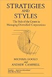Strategies and Styles: The Role of the Centre in Managing Diversified Corporations (LBS Centre for Business Strategy)