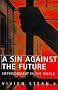 A Sin Against the Future: Imprisonment in the World