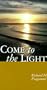 Come to the Light: An Invitation to Baptism and Confirmation