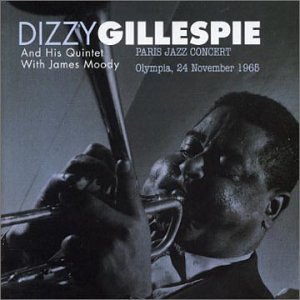 Dizzy Gillespie and His Quintet/Europe 1/James Moody - Paris Jazz Concert 1965 - Zortam Music