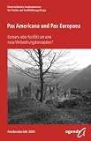 Pax Americana und Pax Europaea: Konsens oder Konflikt um eine neue Weltordnungskonzeption? Friedensbericht 2004 - 