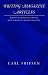 Writing Magazine Articles: Building Your Practice Through Being Published in Business Magazines by Carl Friesen