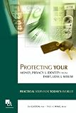 Protecting Your Money, Privacy and Identity from Theft, Loss and Misuse