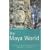 The Rough Guide to the Maya World: Guatemala, Belize, Southern Mexico (Rough Guide Travel Guides)