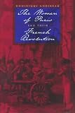The Women of Paris and Their French Revolution (Studies on the History of Society and Culture , No 26)