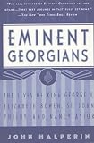Eminent Georgians: The Lives of King George V, Elizabeth Bowen, St. John Philby, and Lady Astor