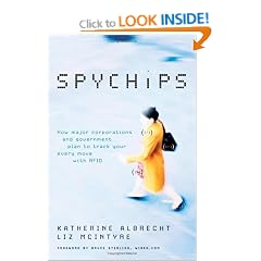 Spychips: How Major Corporations and Government Plan to Track Your Every Move with RFID