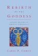 Rebirth of the Goddess: Finding Meaning in Feminist Spirituality