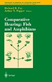 Comparative Hearing: Fish and Amphibians (Springer Handbook of Auditory Research)