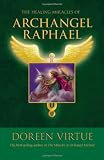 The Healing Miracles of Archangel Raphael