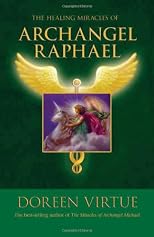 The Healing Miracles of Archangel Raphael