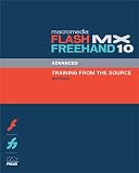 Macromedia Flash MX FreeHand 10 Advanced Training from the Source