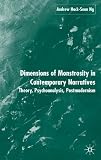 Dimensions of Monstrosity in Contemporary Narratives: Theory, Psychoanalysis, Postmodernism