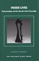 Inside Lives: Psychoanalysis and the Growth of the Personality (Tavistock Clinic) (Tavistock Clinic Series)