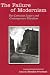 The Failure of Modernism: Including Cartesian Legacy, Contemporary Pluralism, Defense of Realism, Individual Rights v. Common Good, Liberalism and Secularism, Skepticism and Social Construct Theory