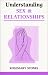 Understanding Sex and Relationships (Overcoming Common Problems)