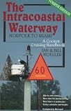 The Intracoastal Waterway: Norfolk to Miami : A Cockpit Cruising Handbook