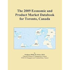 The 2009 Economic and Product Market Databook for Toronto, Canada Icon Group International