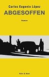 Abgesoffen - Carlos Eugenio L&oacute;pez, Susanna Mende