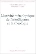 L'activit� m�taphysique de l'intelligence et la th�ologie